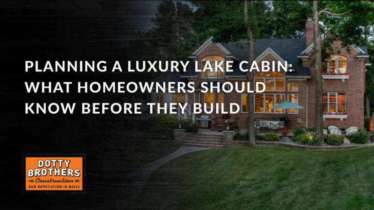 Dotty Brothers Blog Planning a Luxury Lake Cabin