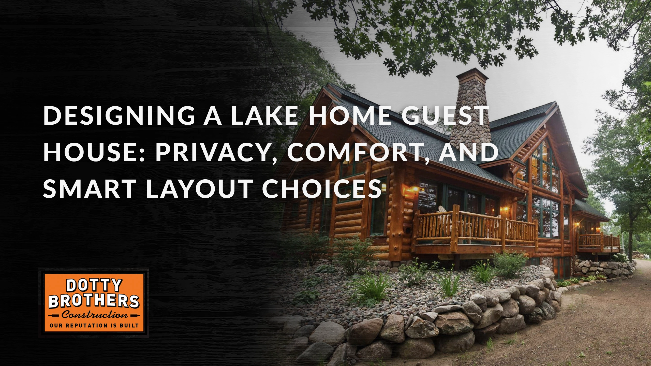 Dotty Brothers Blog Designing a Lake Home Guest House